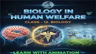 BIOLOGY IN HUMAN WELFARE. CLASS -12. BIOLOGY #animatededucation #animationstudent #biologyclass12