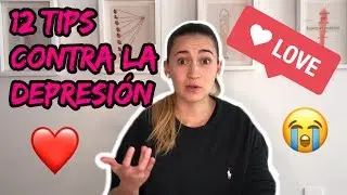 12 TIPS CONTRA LA DEPRESIÓN | QUÉ PUEDO HACER? | Manu Echeverri