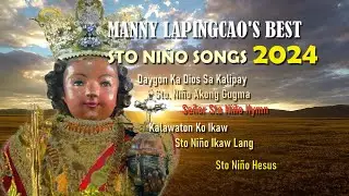 MANNY LAPINGCAO'S BEST STO NI&Ntilde;O SONGS 2024