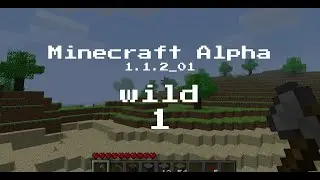 Minecraft Alpha 1.1.2_01 Wild Ep.1