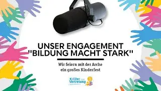 Unser Kinderfest: Die Deutsche Kinderhilfe feiert Ihr 25-jähriges Jubiläum bei der Arche in Berlin!