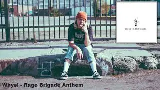 Whyel - Rage Brigade Anthem