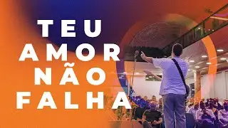 Teu amor não falha | Alexandre Magnani