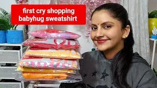 first cry shopping haul | babyhug sweatshirt for girls | RARA