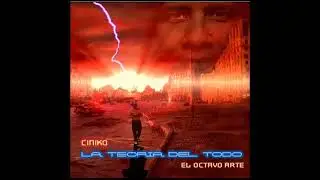 Ciniko (El octavo arte) - La teor&iacute;a del todo [MAQUETA COMPLETA 2011]