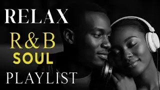🎶 R&B Soul Love Mix 💖 Smooth & Emotional Songs That Speak to Your Heart 🎵