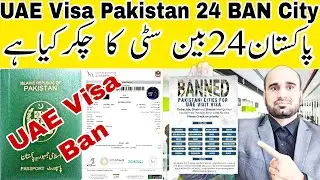 How to apply uae visit & work visa Pakistani ban citizens,Pakistan BAN city uae visit visa problem