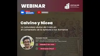 WEBINAR | NICEA. Calvino y Nicea. (Pr. Gonzalo David.)