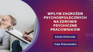 Wpływ zagrożeń psychospołecznych na zdrowie psychiczne pracowników