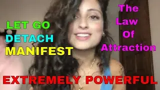 How to LET GO and DETACH from desires and MANIFEST INSTANTLY! LAW OF ATTRACTION