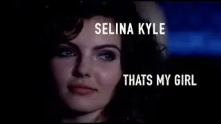 Selina Kyle  -  That's My Girl!