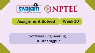 Software Engineering Week 10 || NPTEL ANSWERS || MYSWAYAM || #nptel #nptel2025 #myswayam