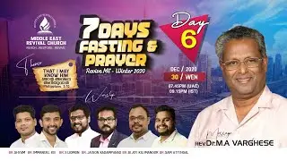 REV. DR. M A VARUGHESE || FASTING & PRAYER - DAY 6 || MERC
