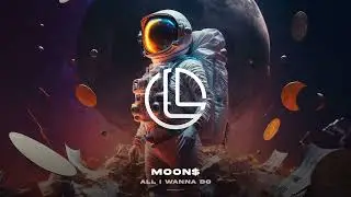 Moon$ - All I Wanna Do (Bass House) LFTD