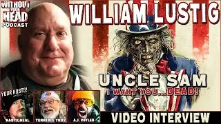 Director William Lustig interview on UNCLE SAM! Without Your Head Podcast