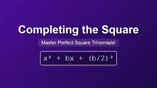 Completing the Square: A Beginner's Guide to Perfect Square Trinomials