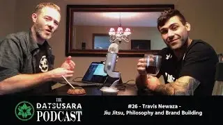 The Datsusara Podcast #26 - Travis Newaza - Jiu Jitsu Philosophy and Brand Building