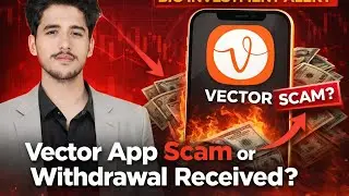 Kia Vector App Scam Kar Gai? | Vector App Withdrawal Real or Fake? | Full Review 2025