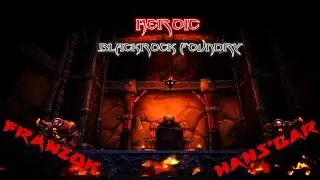 WoD Beta - Heroic Foundry Hans'gar & Franzok Test
