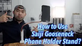 How to Use Saiji Gooseneck Phone Holder Stand?