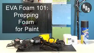 EVA Foam 101 Video 7: 4 Steps to Prep Your Foam for Painting