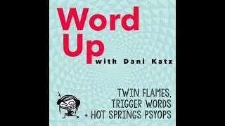Twin Flames, Trigger Words + Hot Springs Psyops.