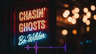 Chasin' Ghosts (Country-Pop) -- Bo Wilder