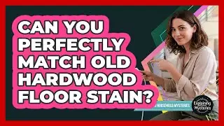 Can You Perfectly Match Old Hardwood Floor Stain?