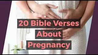 20 Bible Verses About Pregnancy