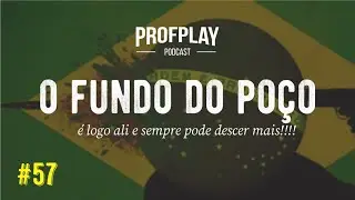 Cortes ProfPlay #57_2 - O fundo do po&ccedil;o &eacute; logo ali, e pode descer mais...