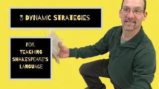 3 Dynamic Strategies for Teaching Shakespeare's Language