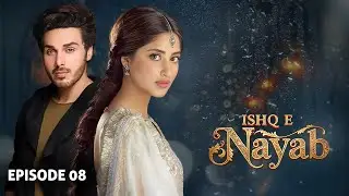Ishq E Nayaab - Episode 08 | Ahsan Khan,  Sajal Ali,  Sarah Khan | Latest Pakistani Drama