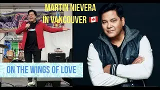 🔵Martin Nievera in Vancouver 🇨🇦 2018|On The Wings of Love|1/6