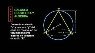 v#408.- CONO DE VOLUMEN MAXIMO INSCRITO EN UNA ESFERA