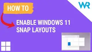 Windows 11 Snap layouts - how to enable