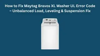 How to Fix Maytag Bravos XL Washer UL Error Code &ndash; Unbalanced Load, Leveling & Suspension Fix