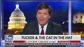Tucker Carlson & the Cat in the Hat