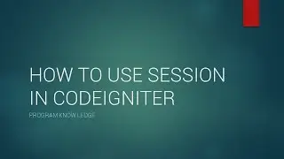 HOW TO USE SESSION IN CODEIGNITER 3
