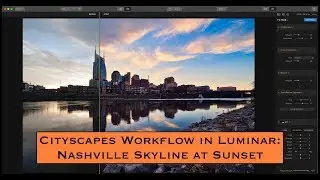 Cityscapes Workflow in Luminar #2: Nashville Skyline at Sunset