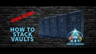 How to Stack Vaults | Ark Survival Ascended | Official Settings | Building Tips & Tricks
