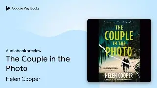 The Couple in the Photo by Helen Cooper &middot; Audiobook preview