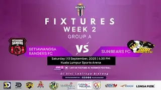 [FULL-TIME] KL WOMEN'S SUPER LEAGUE 2025 : SETIAWANGSA RANGERS FC (2) VS (2) SUNBEARS FC