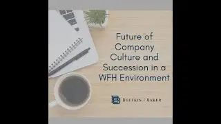 Future of Company Culture & Succession in a WFH Environment