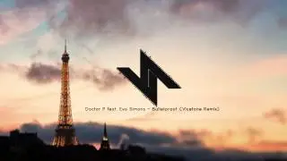 Doctor P feat. Eva Simons - Bulletproof (Vicetone Remix) [Radio Edit]