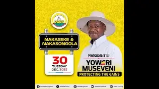 PRESIDENT MUSEVENI CAMPAIGNS IN NAKASEKE