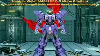 GBO2: Hangar View! AMS-123X-X Moon Gundam / AMS-123X Varguil [with Gundam Head & Psycho Plate]