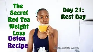 Day 21: Rest Day- Discover The Secret Red Tea Detox Recipe For Weight Loss