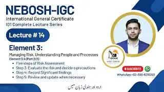 NEBOSH IGC Lecture 14 (Element 3.4) (Part 2/2) | Risk Assessment