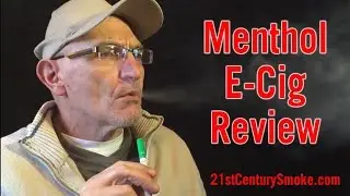Menthol E Cig Review  - 21st Century Smoke