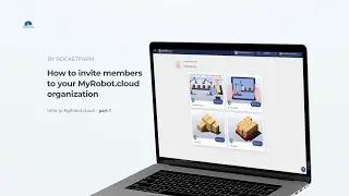 1: How to invite members to your MyRobot.cloud organization